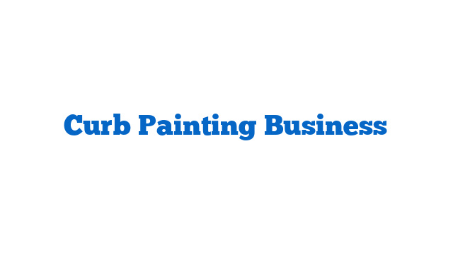 Curb Painting Business