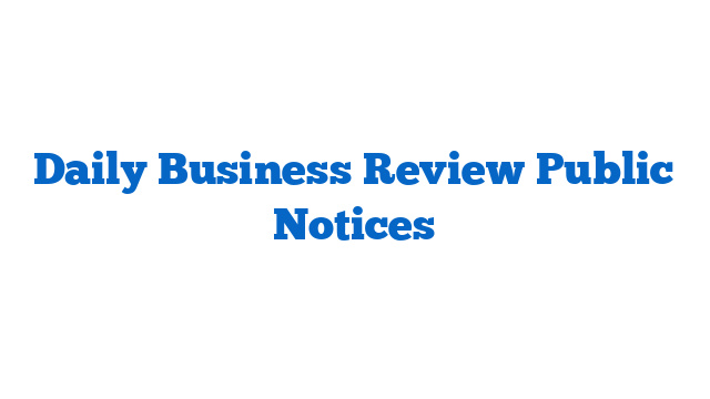 Daily Business Review Public Notices