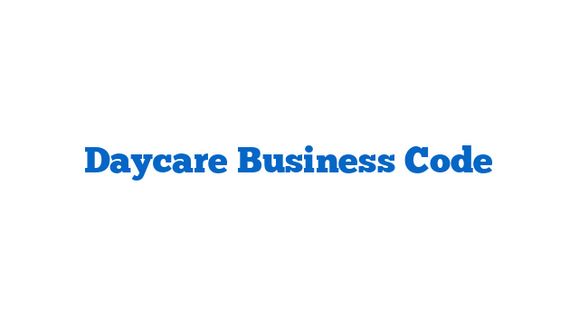 Daycare Business Code