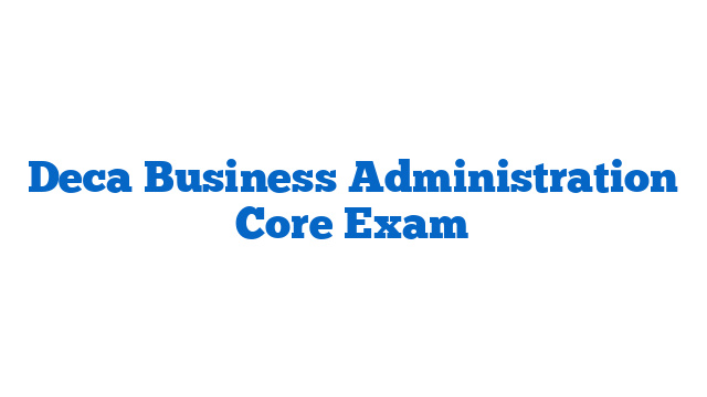 Deca Business Administration Core Exam