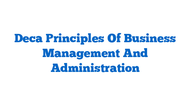 Deca Principles Of Business Management And Administration