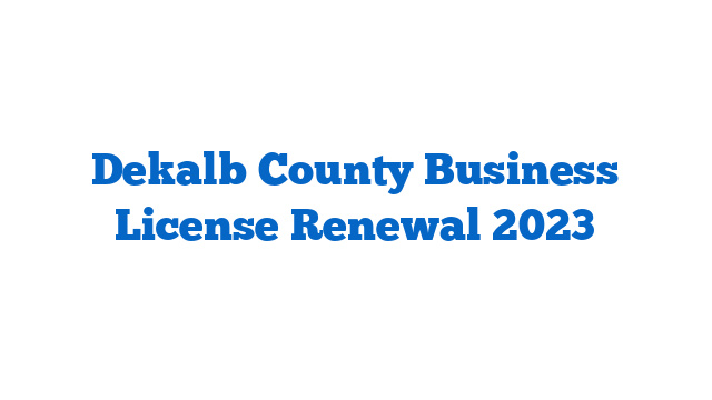 Dekalb County Business License Renewal 2023