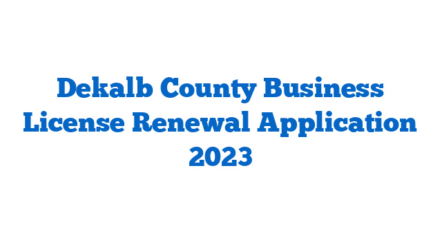 Dekalb County Business License Renewal Application 2023