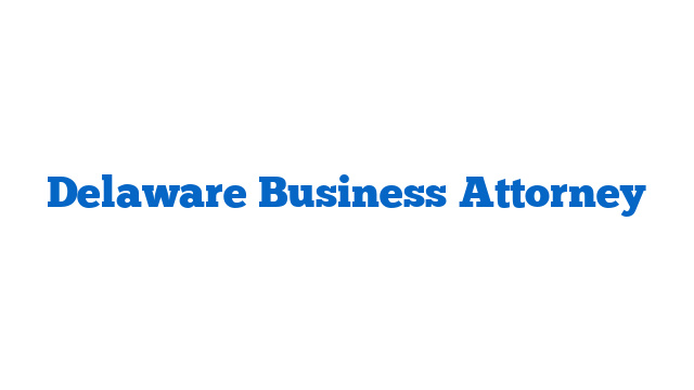 Delaware Business Attorney