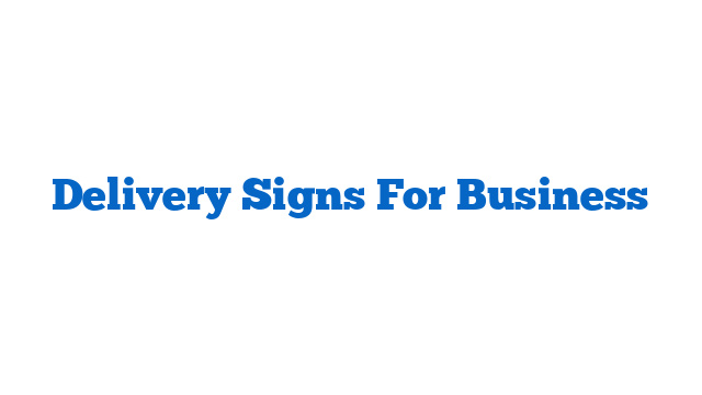 Delivery Signs For Business