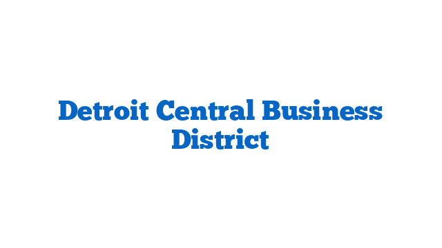 Detroit Central Business District