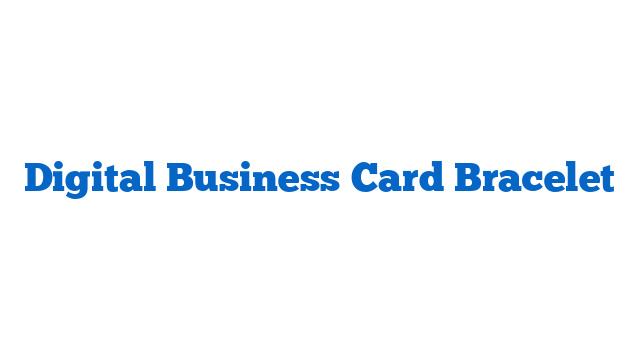 Digital Business Card Bracelet