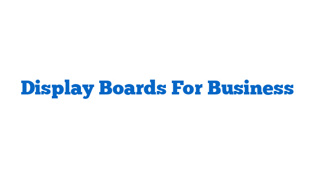 Display Boards For Business