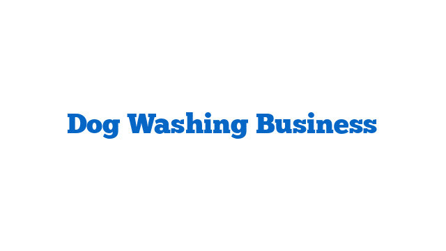 Dog Washing Business