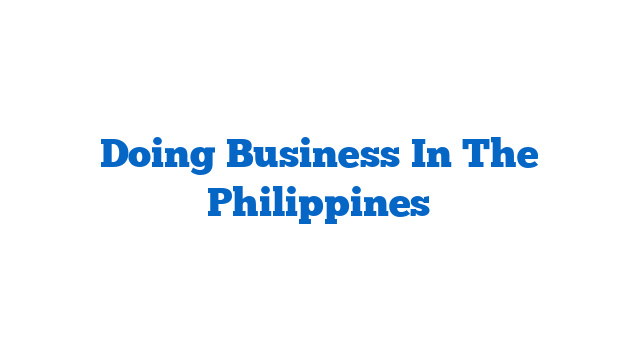 Doing Business In The Philippines