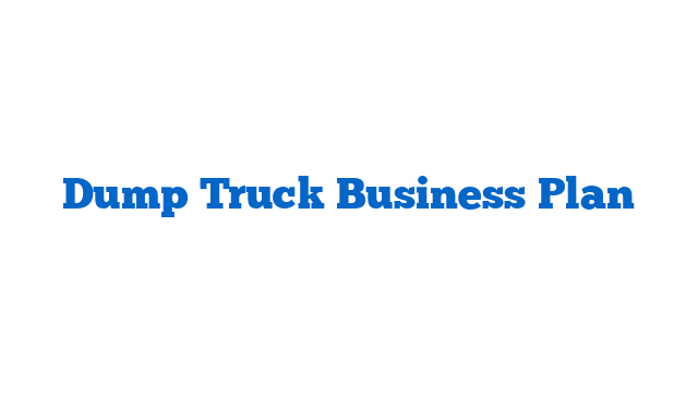 Dump Truck Business Plan