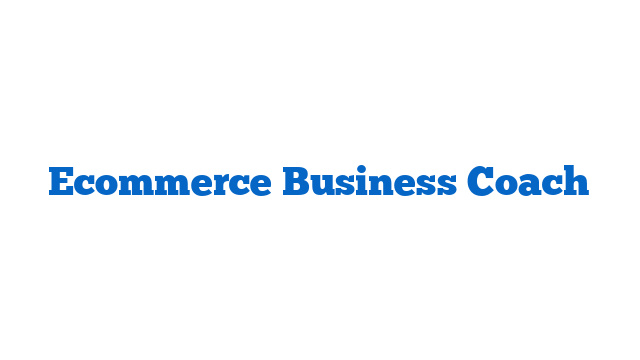 Ecommerce Business Coach