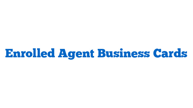 Enrolled Agent Business Cards