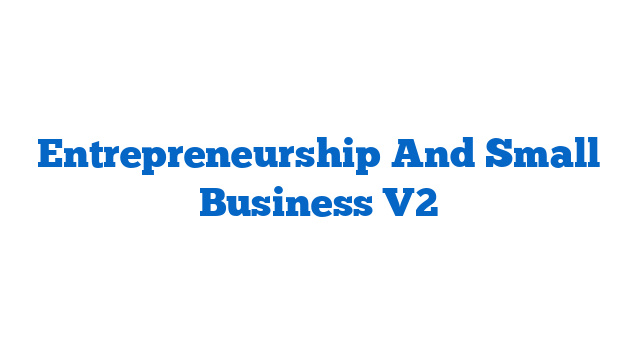 Entrepreneurship And Small Business V2