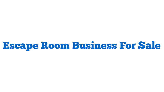 Escape Room Business For Sale