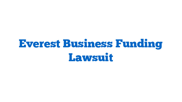 Everest Business Funding Lawsuit