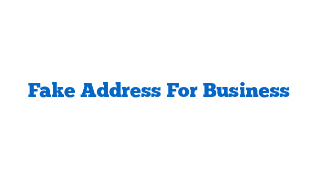 Fake Address For Business