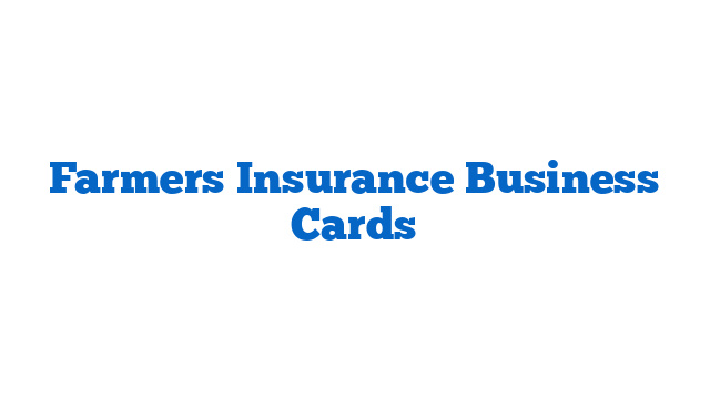 Farmers Insurance Business Cards