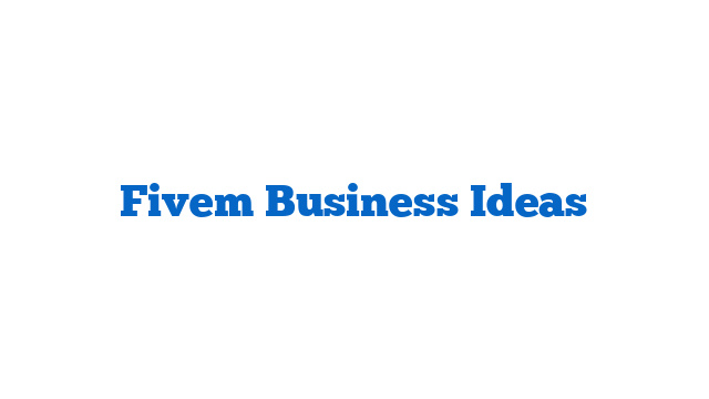 Fivem Business Ideas