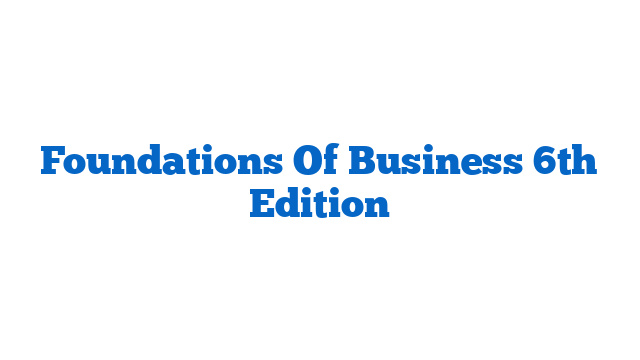 Foundations Of Business 6th Edition