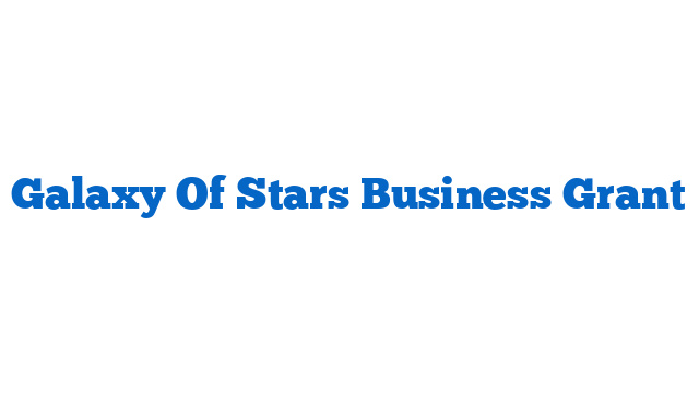 Galaxy Of Stars Business Grant