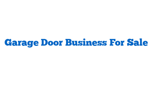 Garage Door Business For Sale