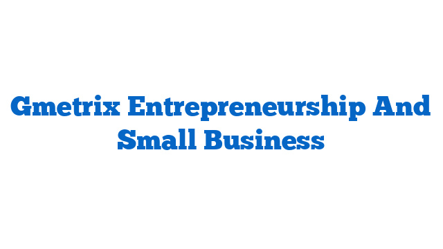 Gmetrix Entrepreneurship And Small Business