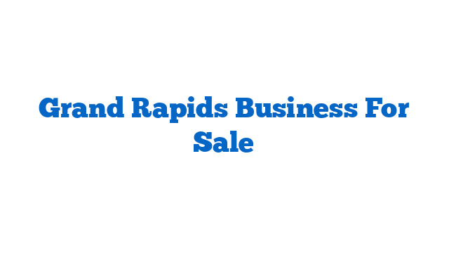 Grand Rapids Business For Sale