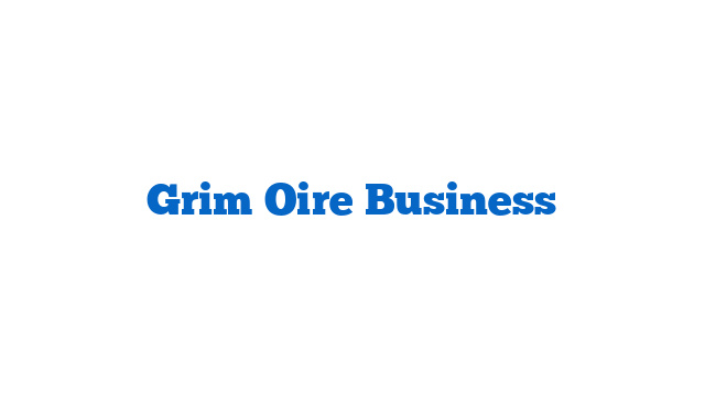 Grim Oire Business