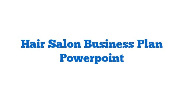 Hair Salon Business Plan Powerpoint