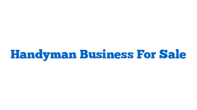 Handyman Business For Sale