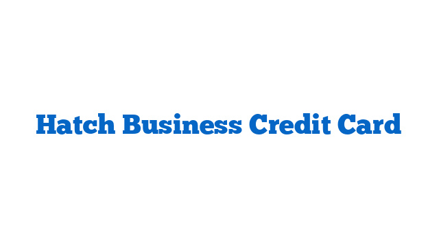 Hatch Business Credit Card