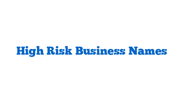 High Risk Business Names