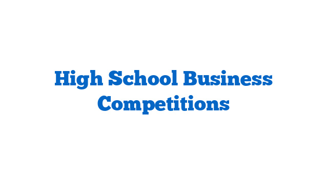 High School Business Competitions