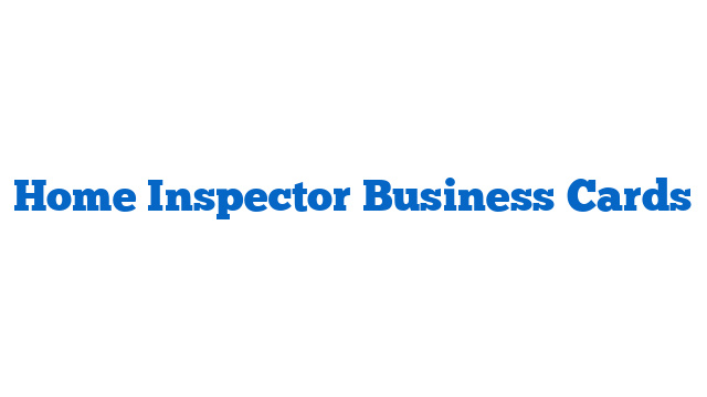 Home Inspector Business Cards