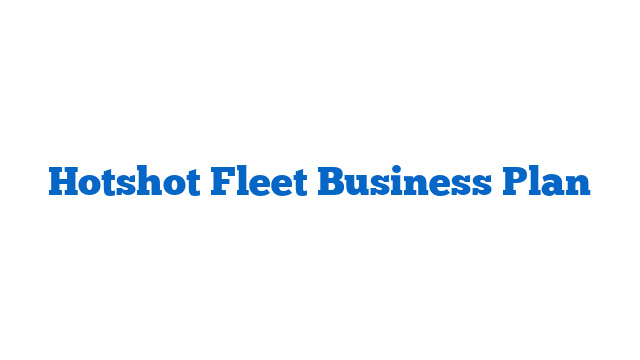 Hotshot Fleet Business Plan