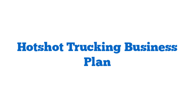 Hotshot Trucking Business Plan