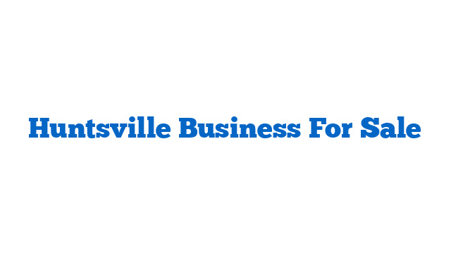 Huntsville Business For Sale