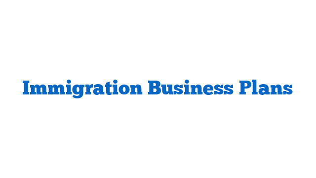 Immigration Business Plans