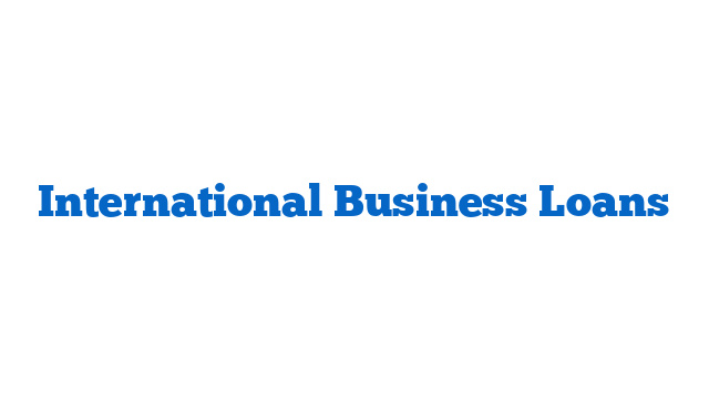 International Business Loans