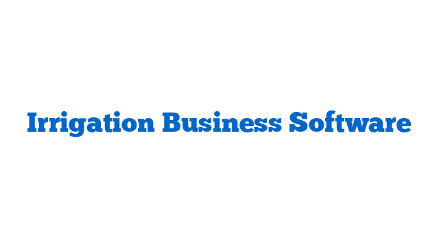 Irrigation Business Software