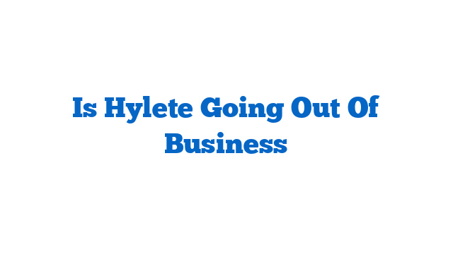 Is Hylete Going Out Of Business