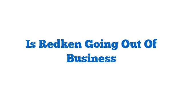 Is Redken Going Out Of Business