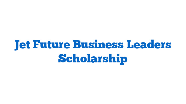 Jet Future Business Leaders Scholarship