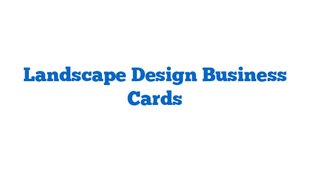 Landscape Design Business Cards