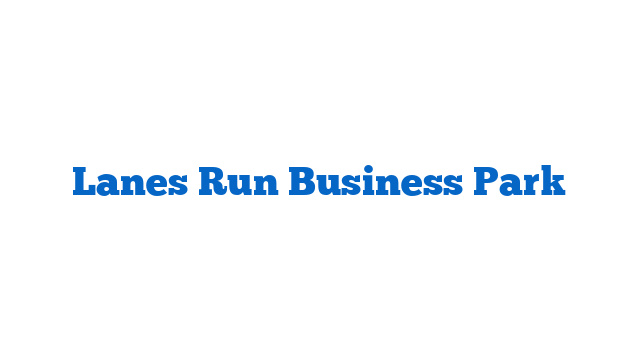 Lanes Run Business Park