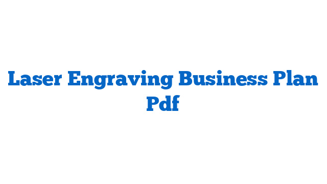 Laser Engraving Business Plan Pdf