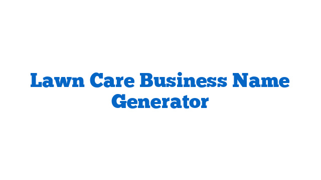 Lawn Care Business Name Generator