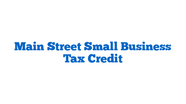 Main Street Small Business Tax Credit