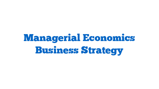 Managerial Economics  Business Strategy